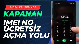 ÜCRETSİZ  KAPANAN IMEI NUMARASI NASIL AÇILIR E Devlette Bedava İMEİ ATMA [upl. by Turro343]