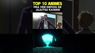 TOP 10 MELHORES ANIMES E MANGÁS PRA VER QUANDO JUJUTSU KAISEN ACABAR  SENSE LIFE shorts [upl. by Harriet]