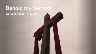 Behold My Servant  Isaiah 4219 [upl. by Asimaj468]