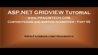 Custom paging and sorting in gridview  Part 55 [upl. by Lanaj71]