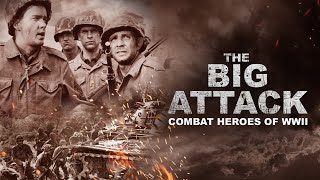 The Big Attack Combat Heroes of WWII  Episode 1 [upl. by Holli]