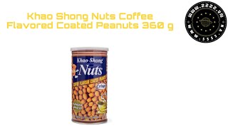 Khao Shong Nuts Coffee Flavored Coated Peanuts 360 g [upl. by Eycats22]