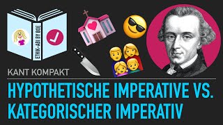 Kant kompakt  Hypothetische Imperative vs Kategorischer Imperativ [upl. by Alemap]