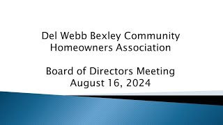 Del Webb Bexley Homeowners Association Board Of Directors Meeting 08 16 2024 [upl. by Javler777]