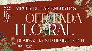 🔴 Ofrenda Floral Virgen de las Angustias 2024  PTV Granada HD [upl. by Teryl]