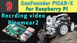 Lesson 09 Recording video PICARX Robot and Picamera2  Raspberry Pi Smart Robot car by SunFounder [upl. by Inalej]