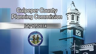 Culpeper County Planning Commission  July 10 2024 [upl. by Benil]