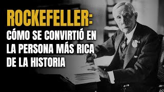 Cómo se convirtió John D Rockefeller en la persona Más Rica de la Historia 💰 [upl. by Marcella]