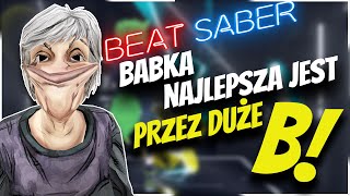 Beat Saber  BABKA NAJLEPSZA JEST PRZEZ DUŻE B SharikanVR amp Krysiek [upl. by Norym358]