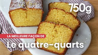 La meilleure façon de Réussir son quatrequarts  750g [upl. by Heins]