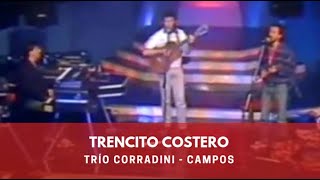 TRÍO CORRADINI CAMPOS  TRENCITO COSTERO 1987 [upl. by Enelyt]