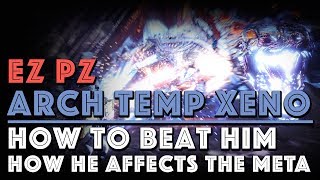 EZ PZ Arch Tempered Xeno How to beat him and How Xeno Gamma armor affects the META MHW [upl. by Eraste]