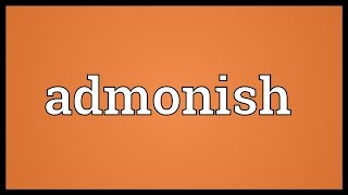 Admonish Meaning [upl. by Bonnice]