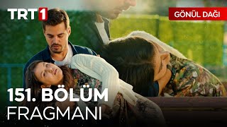 Gönül Dağı 151 Bölüm Fragmanı  quotSelma Selma Selmaquot GonulDagiTRT [upl. by Yleik]