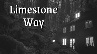 Limestone Way  Original Horror Story [upl. by Aretta351]