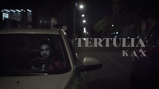 KAX Tertulia Video Oficial [upl. by Fita]