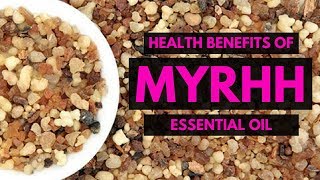 Myrrh Oil  Top 10 Health Benefits and Uses of Myrrh Essential Oil [upl. by Mechling]