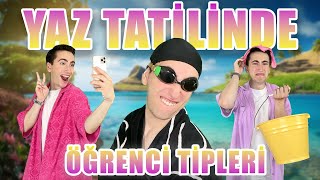 Yaz Tatilinde Öğrenci Tipleri 🏝️ [upl. by Arzed]