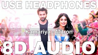 Kamariya 8D Audio  Mitron  Darshan Raval  Ikka  Jackky Bhagnani Kritika Kamra [upl. by Rowena706]