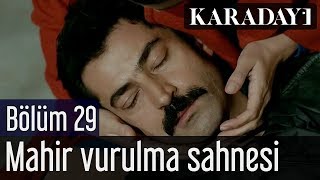 Karadayı 29Bölüm Mahir Vurulma Sahnesi [upl. by Annelak]