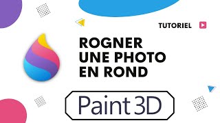 Comment rogner une photo en rond sur paint 3d [upl. by Dougie]