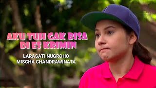 FTV SCTV  Aku Tuh Gak Bisa Di Es Krimin  Larasati Nuhroho amp Mischa Chandrawinata [upl. by Nnahaid]