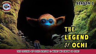 The Legend of Ochi Season 1 What We Know So Far  Premiere Next [upl. by Inaluahek]