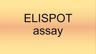 ELISPOT Assay Pronunciation  How to Say  How to Pronounce [upl. by Amalia]