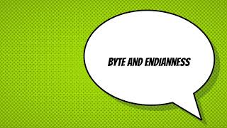 Byte and Endianness [upl. by Leipzig]