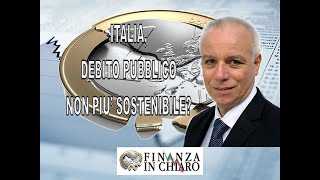 ITALIA DEBITO PUBBLICO NON PIU’ SOSTENIBILE [upl. by Ggerk672]