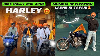 Apni Mumbai se Election ladne ki tayari shuru 😍 Bike Rally mai apni Harley mangwa li ❤️ Big Surprise [upl. by Julissa]