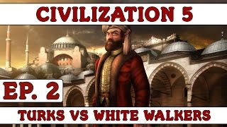 Civilization 5 Turks vs White Walkers  Ep 2  Gameplay  Lets Play [upl. by Araic892]