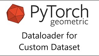 Creating Dataloader for Custom Dataset  Pytorch Geometric [upl. by Gerome]