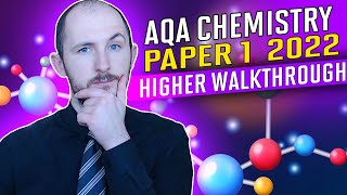 AQA Chemistry Paper 1 2022 Higher Walkthrough [upl. by Pier]