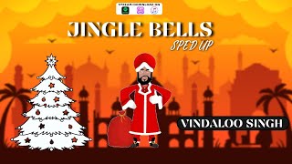 Jingle Bells Sped Up Version by Vindaloo Singh [upl. by Aerdna]