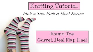 Knitting Tutorial  Round ToeGusset Heel Flap Heel [upl. by Persse634]