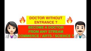 DOCTOR WITHOUT ENTRANCE  FROM ANY STREAM COMMERCE  ARTS  SCIENCE [upl. by Sacci]