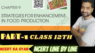 Strategies for Enhancement in Food Production  Ncert line by line  Class 12th biology [upl. by Atneuqal]