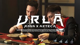 RAVA x AZTECA  URLĂ Official Video [upl. by Apur]