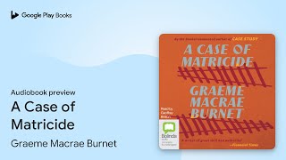 A Case of Matricide by Graeme Macrae Burnet · Audiobook preview [upl. by Vorfeld565]