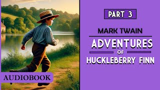 Adventures of Huckleberry Finn  Part 3 AUDIOBOOK [upl. by Danit785]