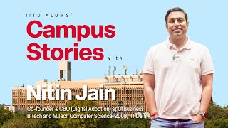 Campus Stories ft Nitin Jain Cofounder amp CBO Digital Adoption at OfBusiness  IIT Delhi [upl. by Nnil787]