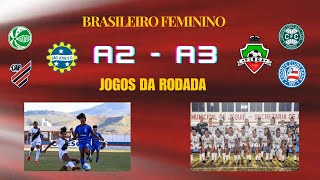 RODADA E JOGOS BRASILEIRO FEMININO A2 e A3 [upl. by Ajed763]