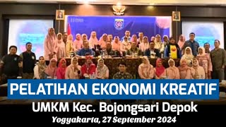 Pelatihan Ekonomi Kreatif UMKM Kec Bojongsari Depok di Yogyakarta [upl. by Sutsugua235]