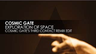 Cosmic Gate  Exploration Of Space Cosmic Gates Third Contact Remix Edit [upl. by Torosian]