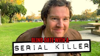 Blind Date With A Serial Killer [upl. by Miah]