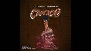 Kelvyn Boy amp Quamina MP  CHOCO Audio Slide [upl. by Timothee]