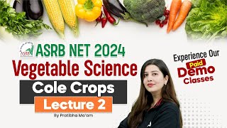 ASRB NET 2024  Vegetable Science  Cole Crops Lecture 2  By Pratibha Maam [upl. by Aila]