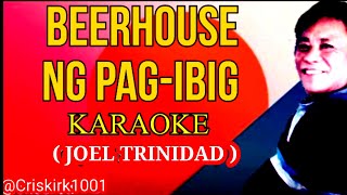 Beerhouse Ng Pagibig Karaoke  By Joel Trinidad  Criskirk1001  youtubecreators [upl. by Ellehsim659]