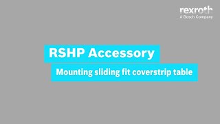 EN Bosch Rexroth Linear Guides  Mounting sliding fit cover strip with machine table HowTo [upl. by Eenhat252]